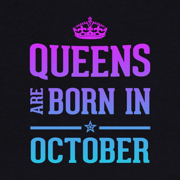 Queens are born in October Cool birthday and Halloween Gift by SweetMay